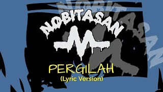 Nobitasan - Pergilah (Lyric Version)