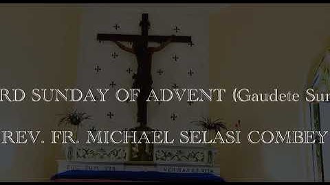 Gaudete Sunday (Third Sunday of Advent, 2021)