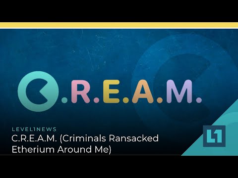 Level1 News September 7 2021: C.R.E.A.M. (Criminals Ransacked Etherium Around Me)