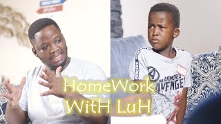 Luh & Uncle - HomeWork With Luh