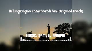 Ki Lungzingna Ramcharah Hin Original Track