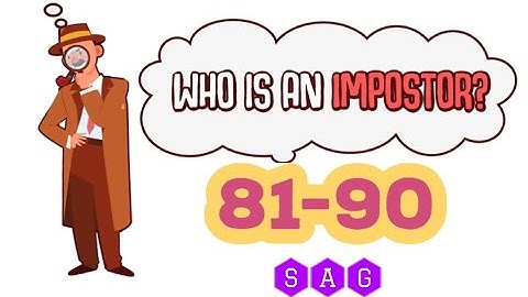 WHO IS AN IMPOSTER level 81 82 83 84 85 86 87 88 89 90 answers gameplay