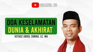 Doa Selamat Dunia Akhirat ( Ustadz Abdul Somad)