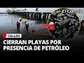 🚨 CALLAO: CIERRAN PLAYAS de La Punta por PRESENCIA de PETRÓLEO en el mar | El Comercio