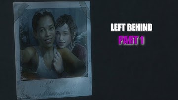 The Last of Us - Left Behind Remastered Gameplay Walkthrough Part 1 - Back In A Flash PS4