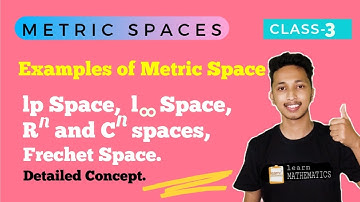 Lp Space and L^ infinity Space, Rn and Cn Metric Spaces || Class-3|| learn MATHEMATICS