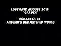 Lostwave august 2019  remaster by antonios remastered works