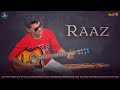 Raaz full song master rakesh  dj flow  deep allachouria  dream records punjab