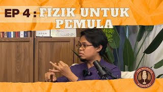 Podcast The Patriots - Episod 4: Fizik Untuk Pemula