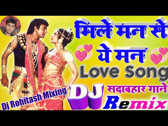 Mile Man Se Ye Man 💞 Dj Love Hindi Dholki Remix song Dj Viral Song 💞 Love Song Dj Rohitash #trending class=
