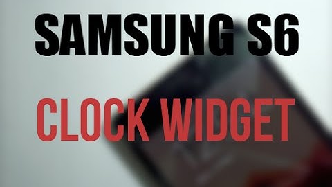 #51:Samsung S6 Clock Widget On Any Android Device