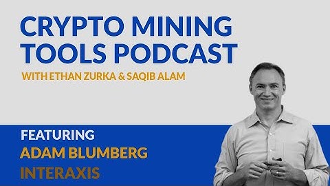 #041 Adam Blumberg – Crypto Mining Tools Podcast