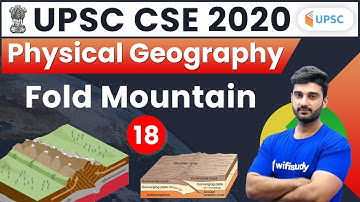 UPSC CSE 2020 | Physical Geography for Civil Service Exam by Sumit Sir | Fold Mountain