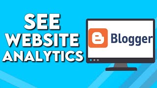 How To Find And See Your Website Or Blog Analytics And Stats on Blogger screenshot 3
