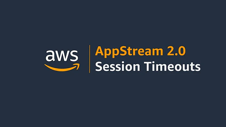 Amazon AppStream 2.0 Session Timeouts