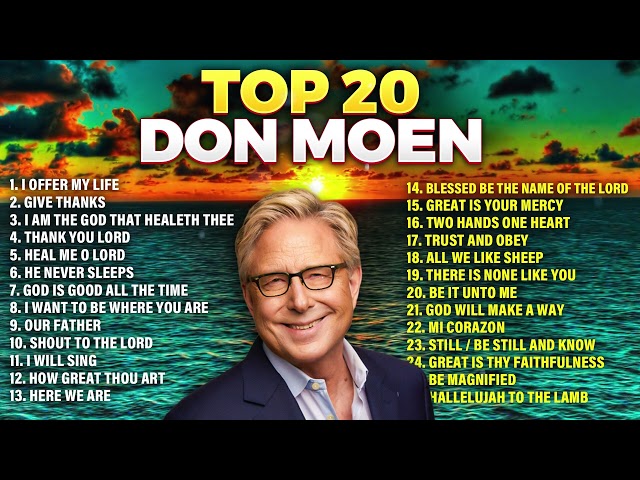 🔴 Top 20 Don Moen Praise Hits Playlist Christian Worship class=