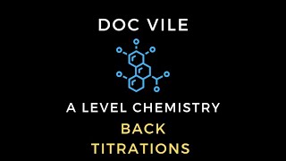 Back Titrations | A Level Chemistry | Dr James Vile