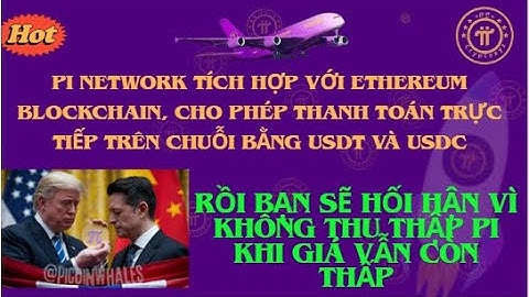 Pi tích hợp với Ethereum Blockchain-Một ngày bạn sẽ hối hận vì không thu thập Pi khi giá vẫn còn rẻ