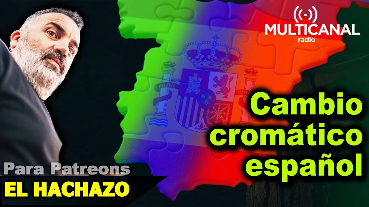 El cambio cromático español - EL HACHAZO (PATREONS)