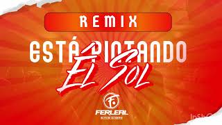 ESTÁ PINTANDO EL SOL (Remix) El Negro Tecla - DJ Fer Leal 2024