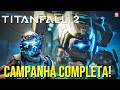 TITANFALL 2 -  CAMPANHA COMPLETA ATÉ O FINAL || Gameplay em Português ( PC no Ultra ).