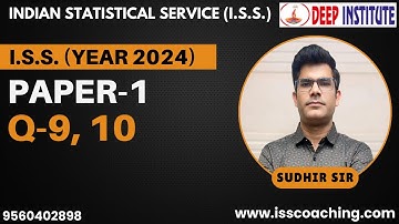 ISS PYQ 2024 Paper1 Q 9,10.  Solutions  By Sudhir Sir Deep Institute
