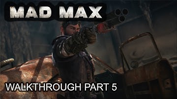 Mad Max - 100% Walkthrough part 5 - 1080p 60fps - No commentary