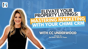 Elevate Your Property Listings: Mastering Marketing with your Chime CRM
