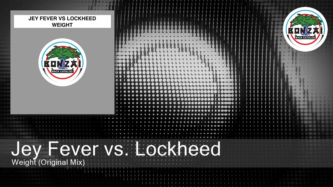 Watch Jey Fever vs. Lockheed - Weight (Original Mix) on YouTube Watch Jey Fever vs. Lockheed - Weight (Original Mix) on YouTube