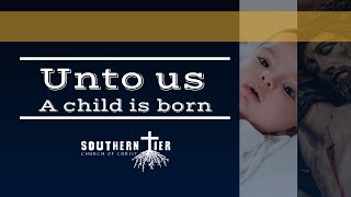 Unto Us A Child is Born - Wonderful - Caleb Stoner 11/28/21