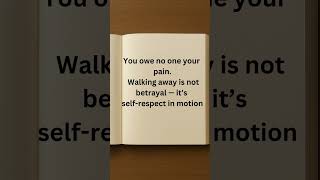 Walking Away Is Self Respect Not Betrayal #HealingJourney #MotivationalQuotes #innerpeace