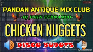I LOVE CHICKEN NUGGETS ( Disco Budots Remix ) DJ JOHN PAMC