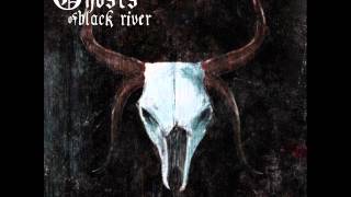 Ghosts of Black River   Rollin' With The Devil