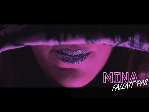 Mina - FALLAIT PAS - clip officiel