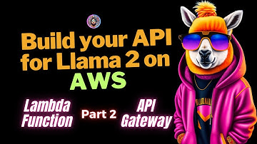 Build Your API for Llama 2 on AWS: Lambda Function and API Gateway
