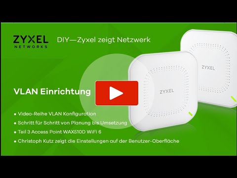 VLAN Einrichtung Teil 3 WLAN AP   DIY   Zyxel zeigt Netzwerk