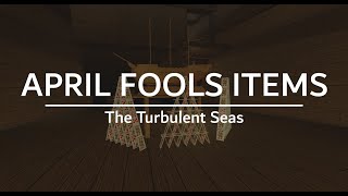 April Fools Items | The Turbulent Seas