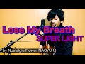 Lose My Breath/SUPER LIGHT(Cover)