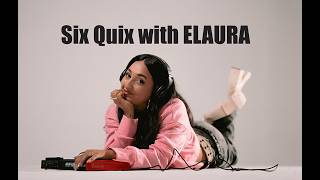 Six Quix with ELAURA