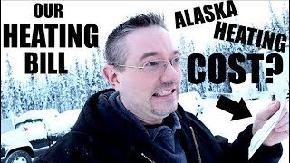 OUR HEATING BILL |  WHEN ALASKA GETS COLD | Somers In Alaska
