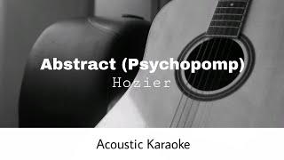 Hozier - Abstract (Pyschopomp) (Acoustic Karaoke)