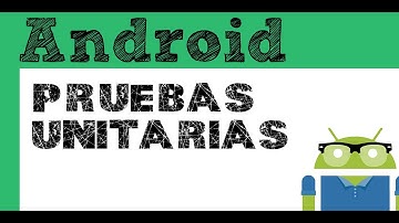 Pruebas Unitarias con Android Studio y Gradle - Tutorial
