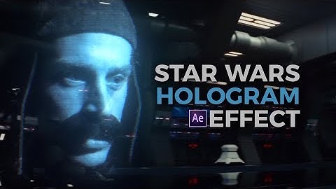 the BEST Star Wars HOLOGRAM Tutorial (AFTER EFFECTS)