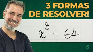 Três formas de resolver a equação x³=64