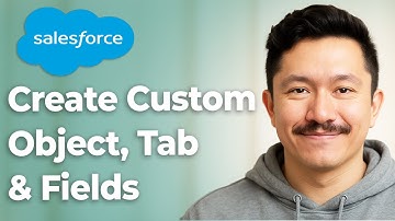 How To Create A Custom Object, Tab And Fields [2025 Guide]