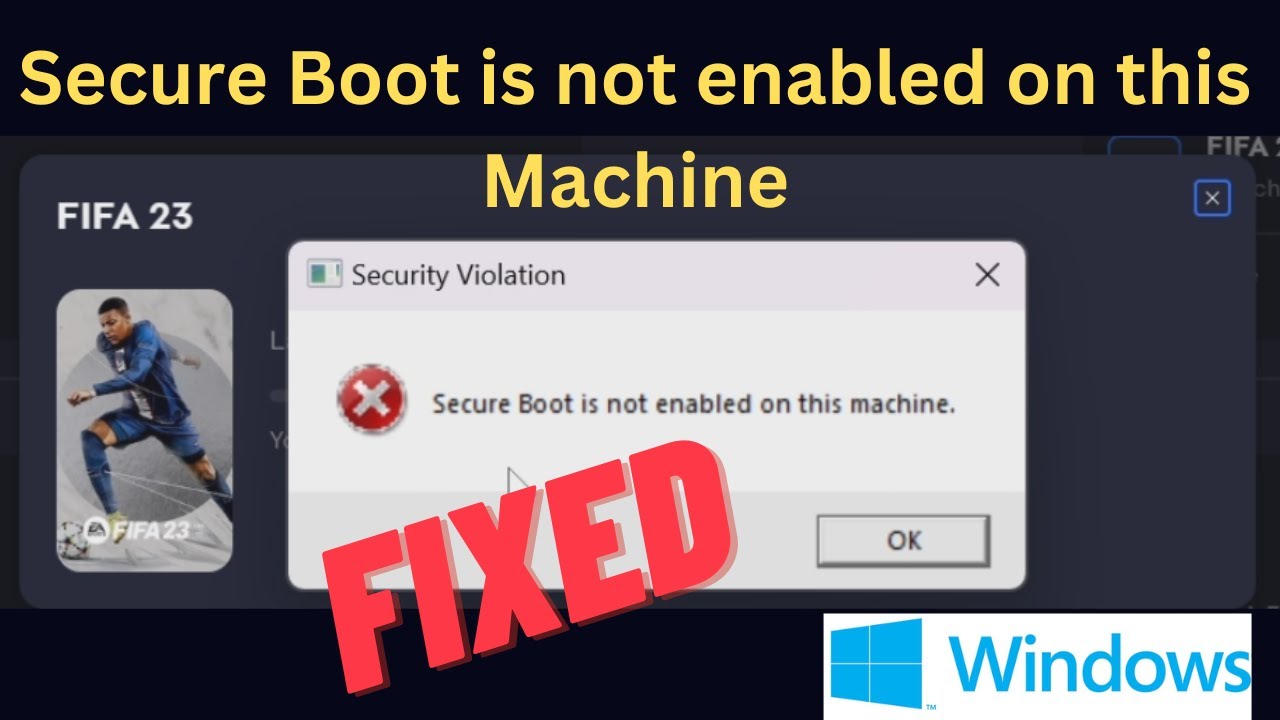 How to fix Secure Boot is not enabled on this machine error in FIFA 23