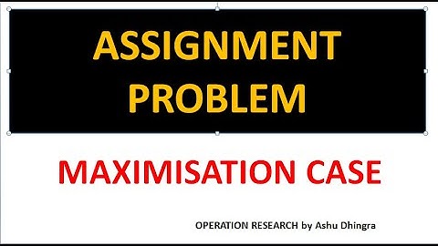 Maximisation Case of Assignment Problem|| Operation Research