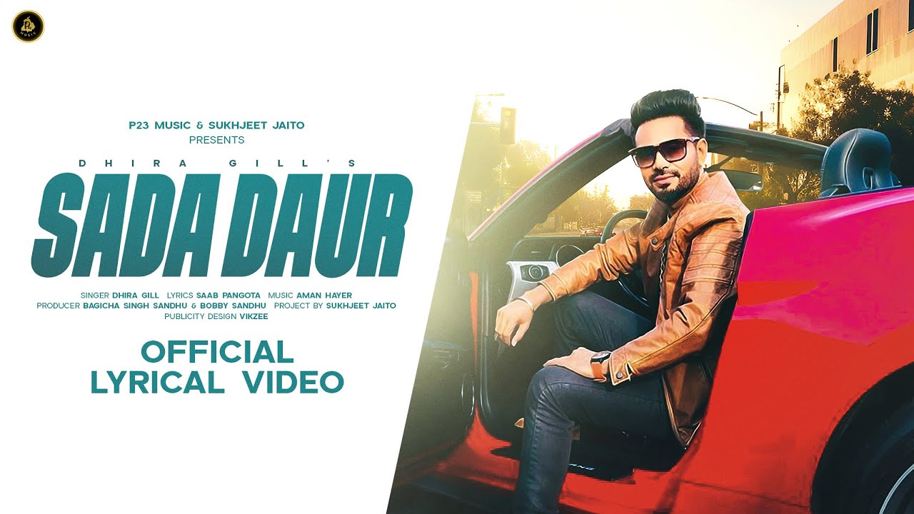 Watch Sada Daur | Dhira Gill | Aman Hayer | Saab Pangota | P23 Music | Latest Punjabi Song 2024 on YouTube Watch Sada Daur | Dhira Gill | Aman Hayer | Saab Pangota | P23 Music | Latest Punjabi Song 2024 on YouTube