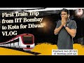 First train trip from iit bombay to kota for diwali  vlog  prashant jain