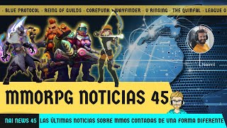 Noticias MMORPG 📣 Blue Protocol, Wayfinder, Corepunk, The Quinfall y más! Nai News 45